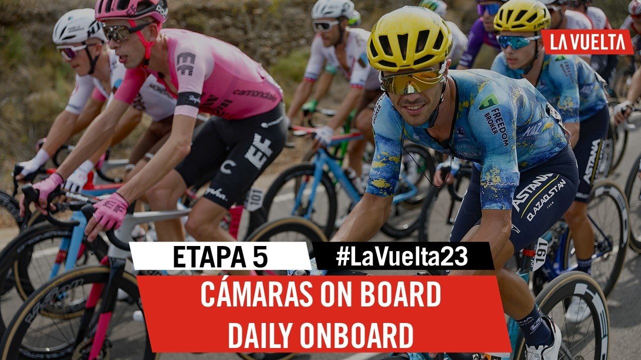 Daily Onboard - Stage 5 - La Vuelta 2023