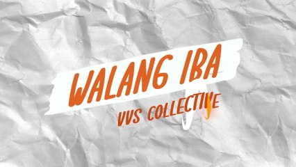 VVS Collective - WALANG IBA (Lyric Video)