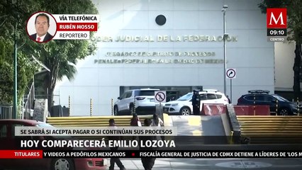 Hoy comparecerá Emilio Lozoya; se sabrá si acepta pagar o si continúan sus procesos