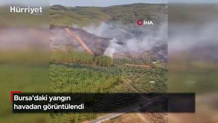 Bursa’daki yangın havadan görüntülendi