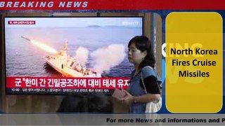 North Korea Fires Cruise Missiles