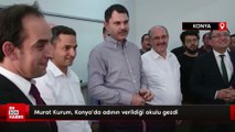 Murat Kurum, Konya'da adının verildiği okulu gezdi