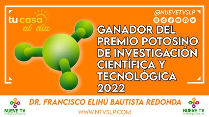 Ganador del Premio Potosino de Investigación Científica y Tecnológica 2022