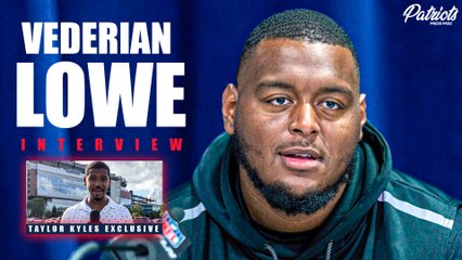 Patriots OT Vederian Lowe FIRST INTERVIEW Since Being Traded w/ Taylor Kyles