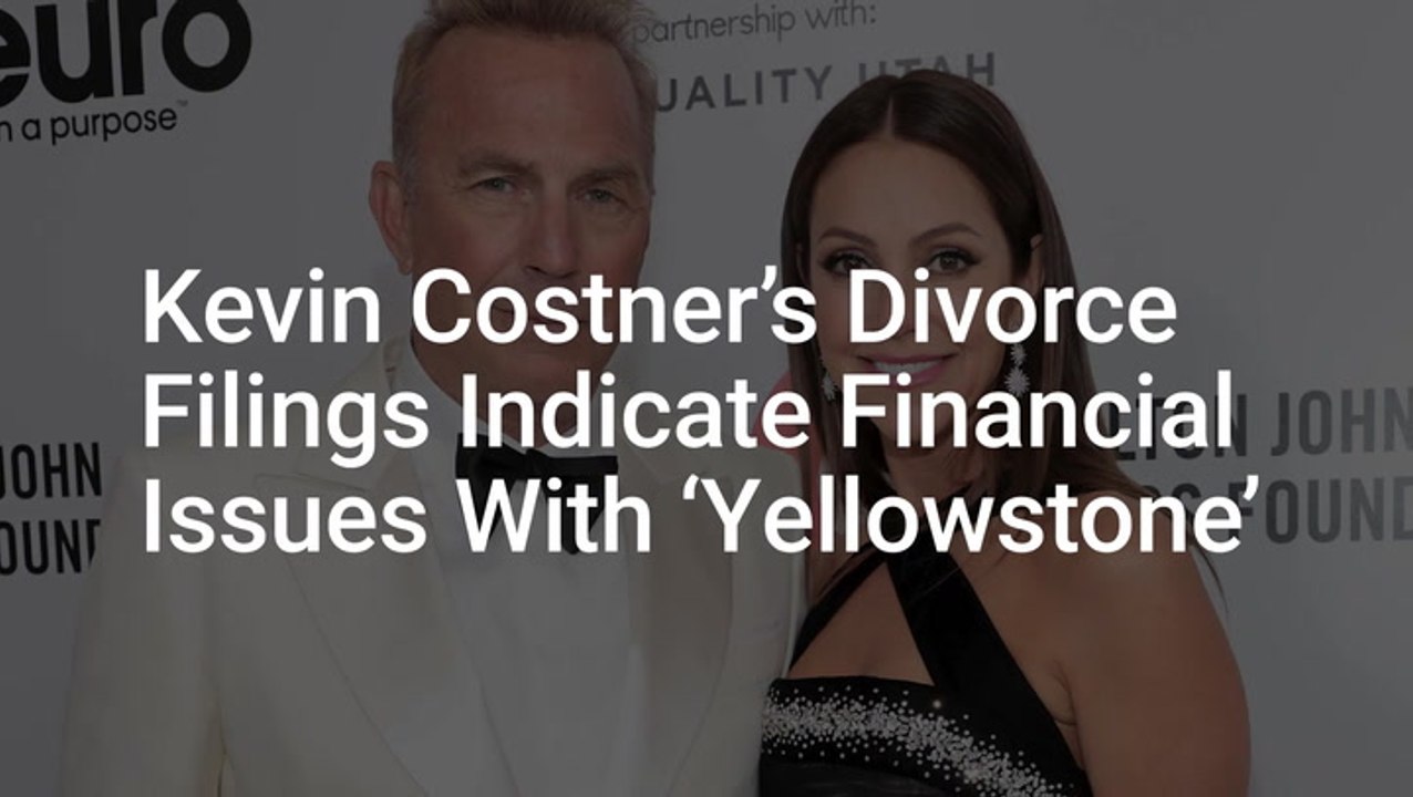 Kevin Costner's Divorce Filings Indicate Financ...