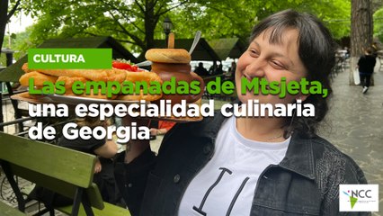 Las empanadas de Mtsjeta, una especialidad culinaria de Georgia