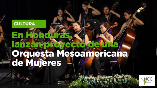 En Honduras, lanzan proyecto de una Orquesta Mesoamericana de Mujeres