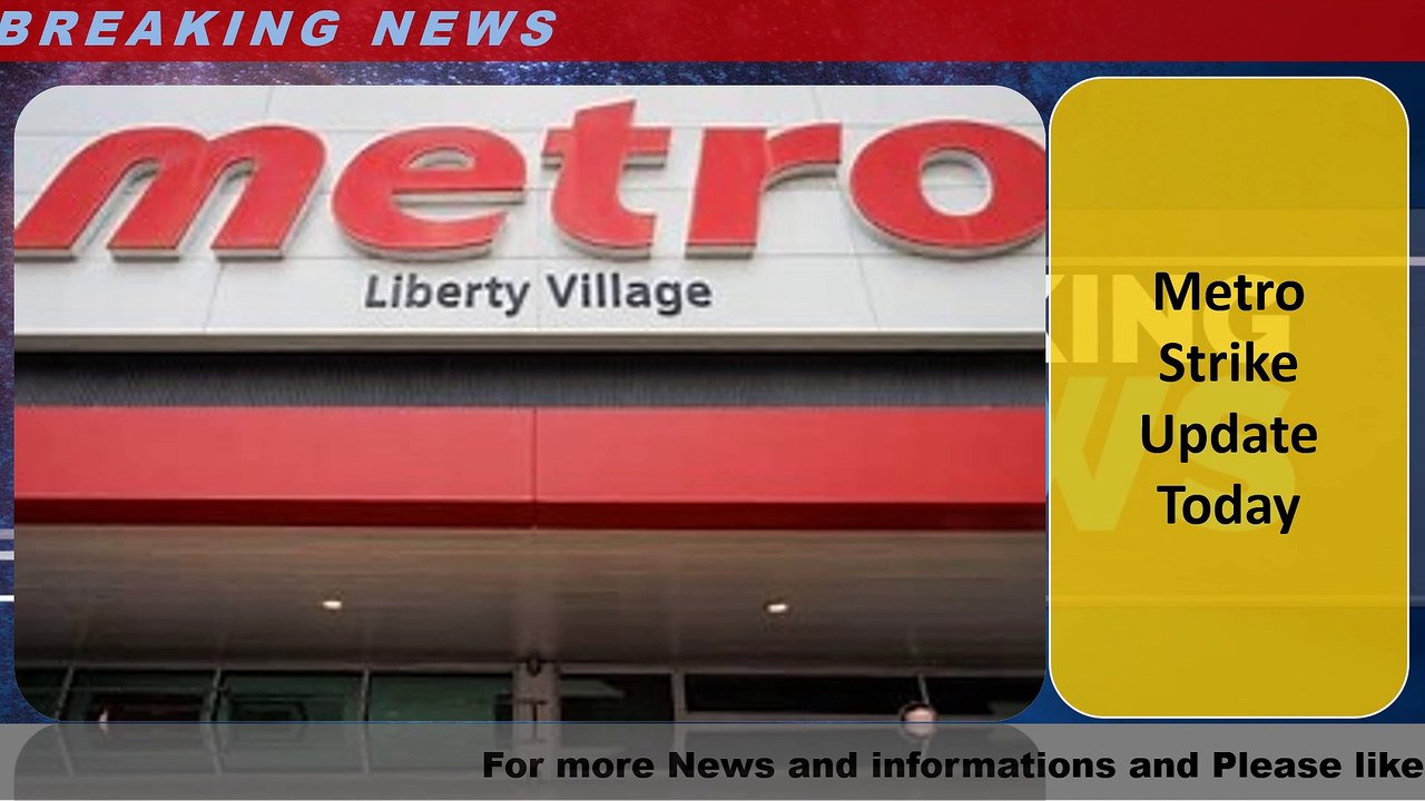 Metro Strike Update Today