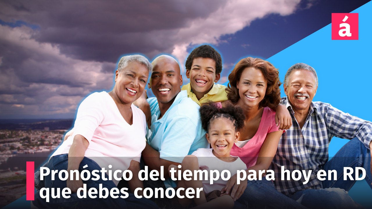 Pronóstico del tiempo para hoy en la República Dominicana que debes conocer antes de salir