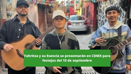 Yahritza y su Esencia se presentarán en CDMX para festejos del 15 de septiembre