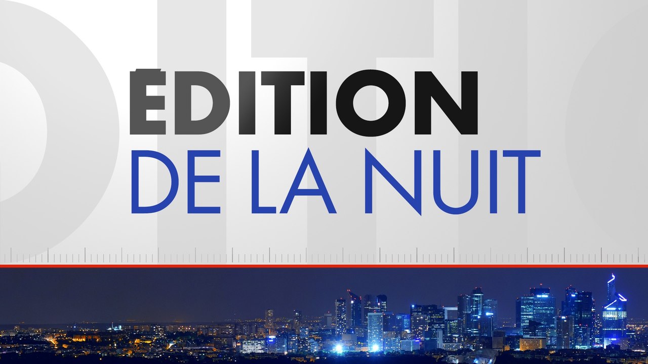 Édition de la Nuit (Émission du 31/08/2023)