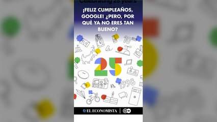 ¡Feliz cumpleaños, Google! - ¿Pero, por qué ya no eres tan bueno?