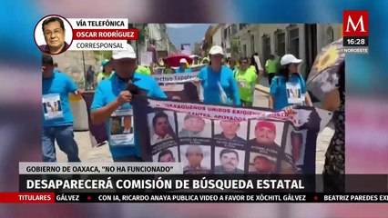 Gobierno de Oaxaca busca desaparecer la Comisión de Búsqueda Estatal; afirman que no ha funcionado