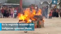 “Buscan enseñar a los niños el comunismo”, dicen tzotziles tras quemar libros de texto de la SEP