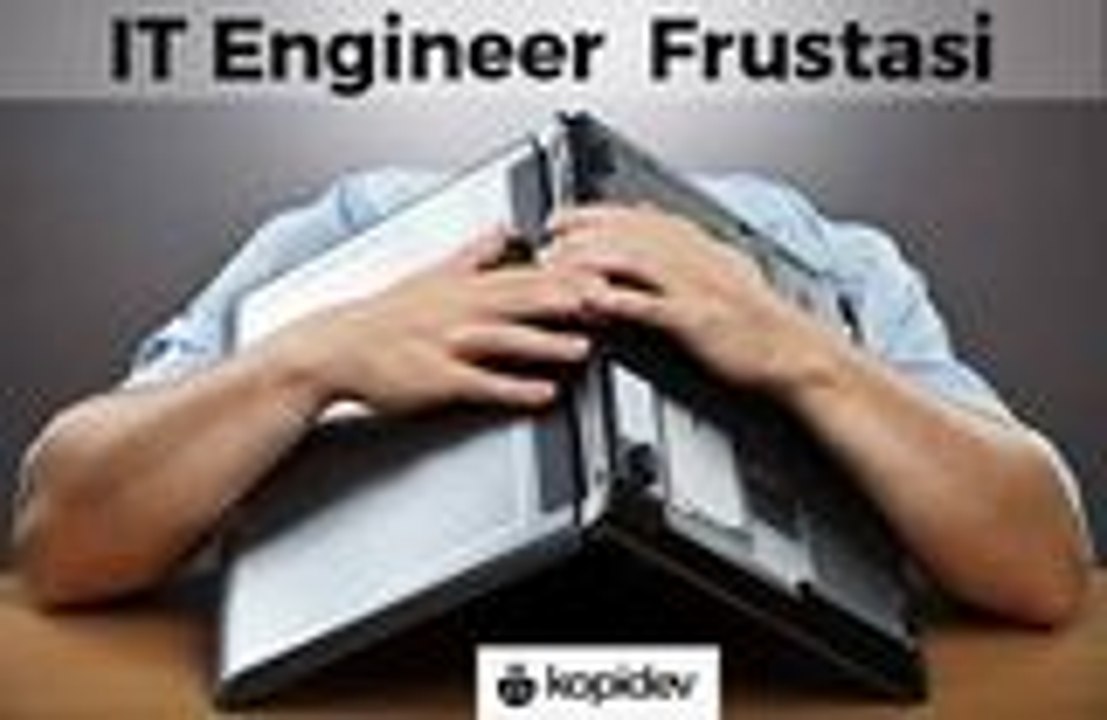 IT Engineer Frustasi
