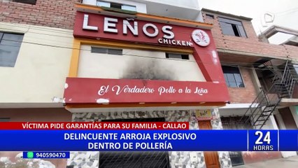 Callao: Dueña del local de pollería atacada con bomba pide garantías por su vida