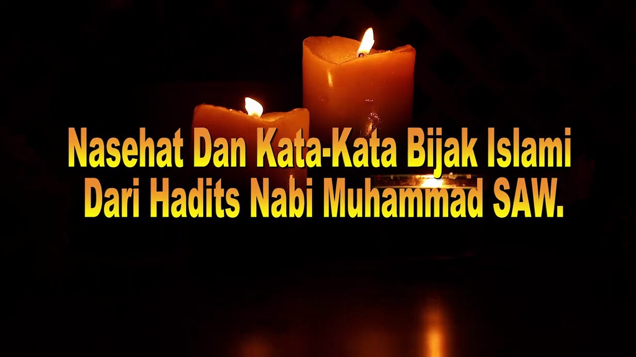 NASEHAT DAN KATA-KATA BIJAK ISLAMI DARI HADITS NABI MUHAMMAD SAW #02#