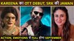 Kareena OTT Debut To SRK Jawan | List of Upcoming Series & Movies | September OTT Releases 2023