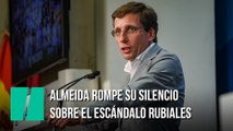 Almeida rompe su silencio sobre el escándalo Rubiales