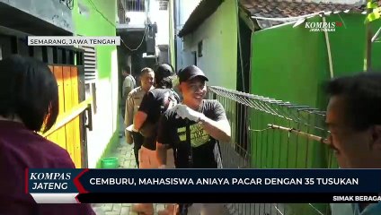 Cemburu, Mahasiswa Tega  Aniaya Pacar Dengan 35 Tusukan
