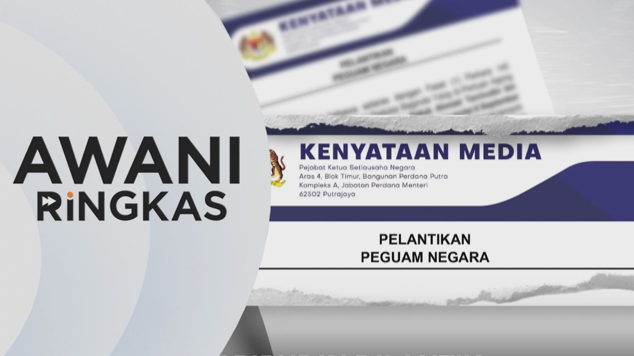 AWANI Ringkas: Agong perkenan lantikan Peguam Negara
