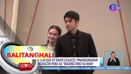 Barbie Forteza at David Licauco, pinangunahan ang mediacon para sa "Maging Sino Ka Man" | BT