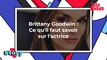 Brittany Goodwin : Ce qu'il faut savoir sur l'actrice