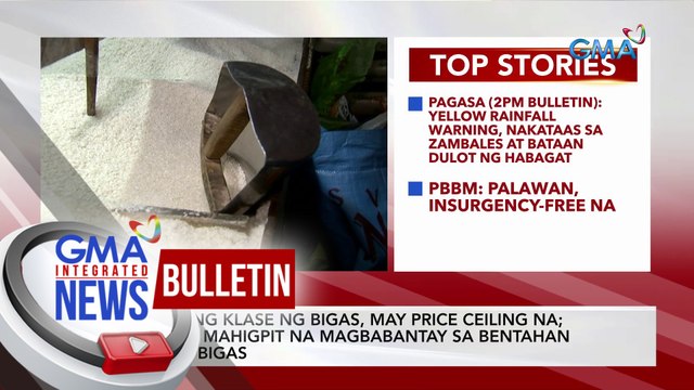 Ilang klase ng bigas, may price ceiling na; DTI, mahigpit na magbabantay sa bentahan ng bigas | GMA Integrated News Bulletin
