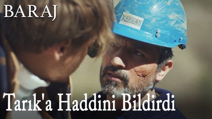 Tarık'a Haddini Bildirdi