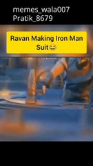 #ravan making Iron man suit, #memes, #memes for you, #funny memes