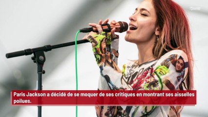 Paris Jackson se moque de ses critiques en leur montrant ses aisselles poilues !