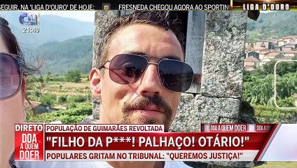 Doa a Quem Doer - Violador de Guimarães - 31/08/2023