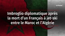 Imbroglio diplomatique après la mort d’un Français au moins à jet-ski entre le Maroc et l’Algérie