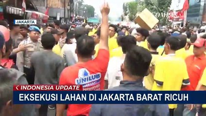 Download Video: Eksekusi Tanah dan Bangunan di Jakarta Barat Berlangsung Ricuh