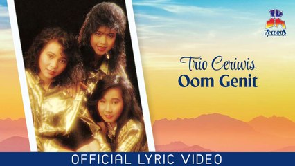 Trio Ceriwis - Oom Genit (Official Lyric Video)