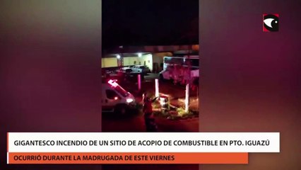Gigantesco incendio de un sitio de acopio de combustible en Puerto Iguazú