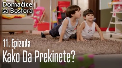 Kako da prekinete? - Domaćice sa Bosfora 11 Epizoda
