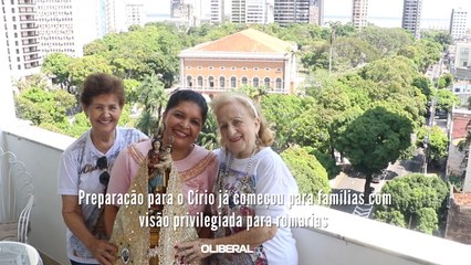 Preparação para o Círio já começou para famílias com visão privilegiada para romarias