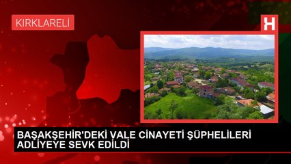 Başakşehir'de Vale cinayeti şüphelileri yakalandı