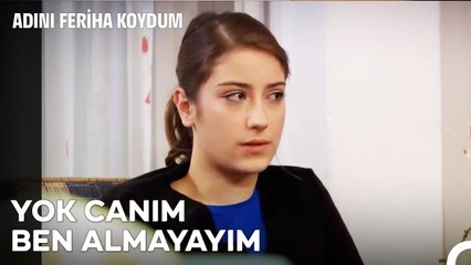 Diken Üstünde Oturma Çünkü Artık Orası Senin Evin - Adını Feriha Koydum 15. Bölüm