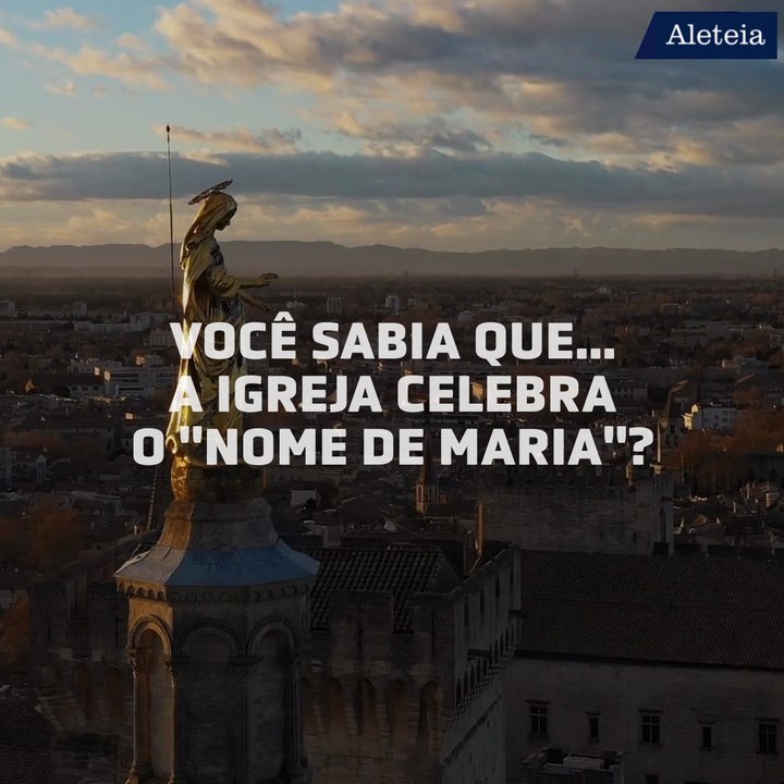 Você sabia que a Igreja celebra o "nome de Maria"?