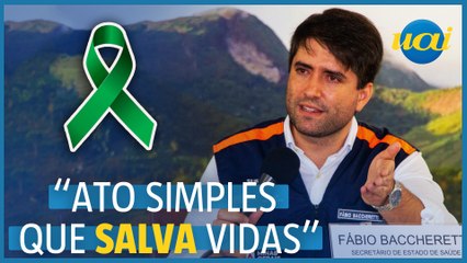 Sec. de Saúde de MG, Baccheretti lança campanha para incentivar a doação de órgãos