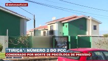 Número 2 do PCC é condenado pela morte de psicóloga de presídio