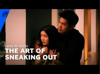 Love in Taipei | The Art of Sneaking Out Scene - Paramount+