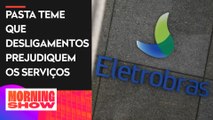 Ministério de Minas e Energia pede para Eletrobras suspender plano de demissões