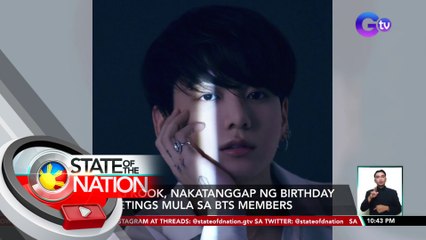 Jung Kook, nakatanggap ng birthday greetings mula sa BTS members | SONA