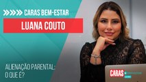 ALIENAÇÃO PARENTAL: A PSICÓLOGA LUANA COUTO EXPLICA MAIS SOBRE O ASSUNTO
