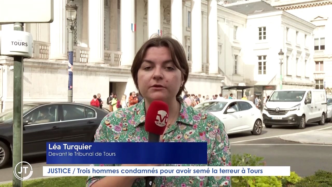 JUSTICE / Trois hommes condamnés pour avoir semé la terreur à Tours