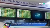 GOBIERNO FEDERAL ANUNCIA REDUCCIÓN DE OPERACIONES EN EL AICM PARA ALIVIAR SATURACIÓN