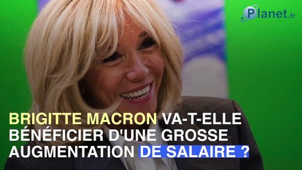 Brigitte Macron : une grosse augmentation de salaire en vue ?